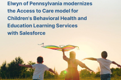 How Elwyn of Pennsylvania Transformed Access to Care for Children’s Behavioral Health and Education Learning Services with Salesforce